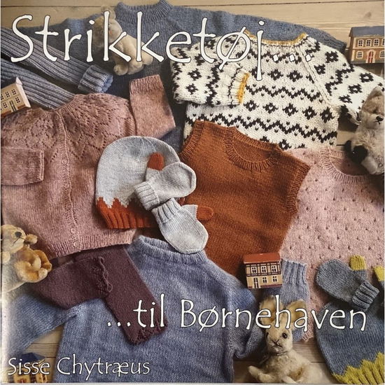 Cover for Sisse Chytræus · Strikketøj - til Børnehaven (Book) (2020)