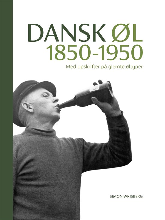 Cover for Simon Wrisberg · Dansk Øl 1850-1950 (Hardcover bog) [1. udgave] (2019)