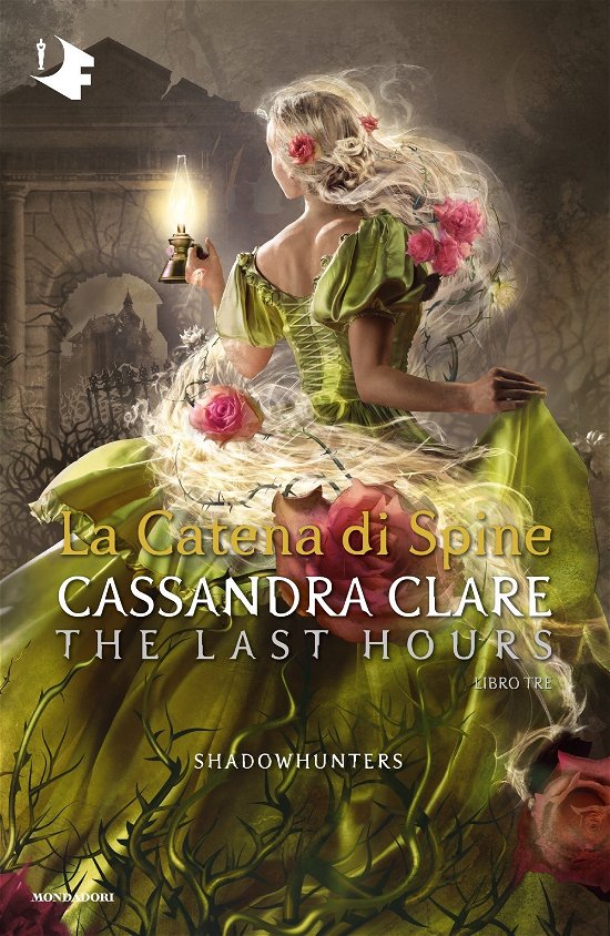 La Catena Di Spine. Shadowhunters. The Last Hours #03 - Cassandra Clare - Livros -  - 9788804782933 - 