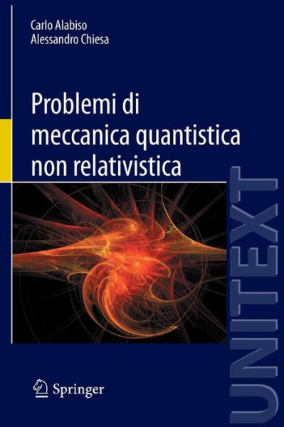 Cover for Carlo Alabiso · Problemi Di Meccanica Quantistica Non Relativistica (Pocketbok) [2013 edition] (2013)