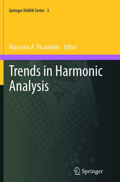Massimo a Picardello · Trends in Harmonic Analysis - Springer INdAM Series (Paperback Book) [2013 edition] (2015)