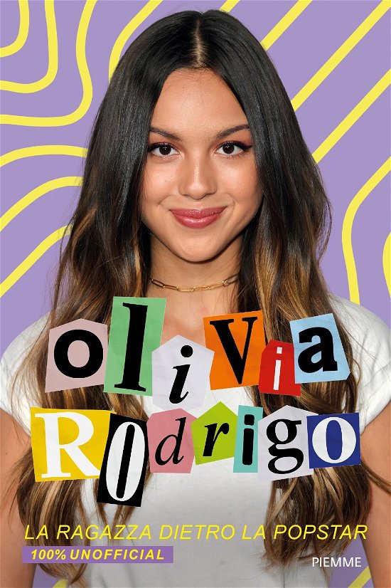 Cover for Valentina Camerini · Olivia Rodrigo. La Ragazza Dietro La Popstar. 100% Unofficial (Book)