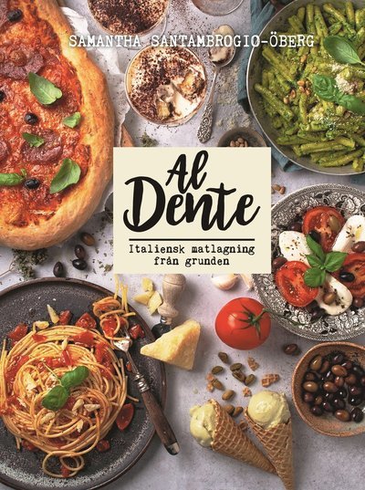 Cover for Samantha Santambrogio-Öberg · Al Dente : Italiensk matlagning från grunden (Bound Book) (2020)