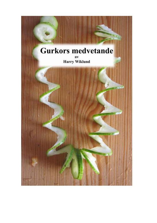 Cover for Harry Wiklund · Gurkors medvetande (Book) (2019)