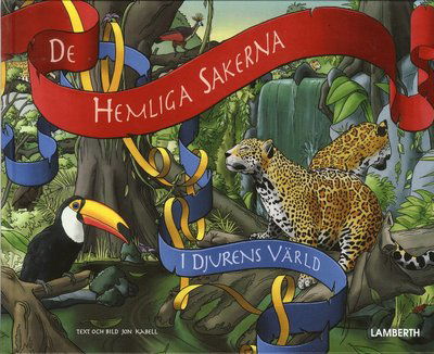 Cover for Jon Kabell · De hemliga sakerna i djurens värld (Gebundesens Buch) (2019)