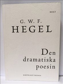 Moly: Den dramatiska poesin - G. W. F. Hegel - Böcker - Bokförlaget Faethon - 9789198275933 - 9 februari 2017