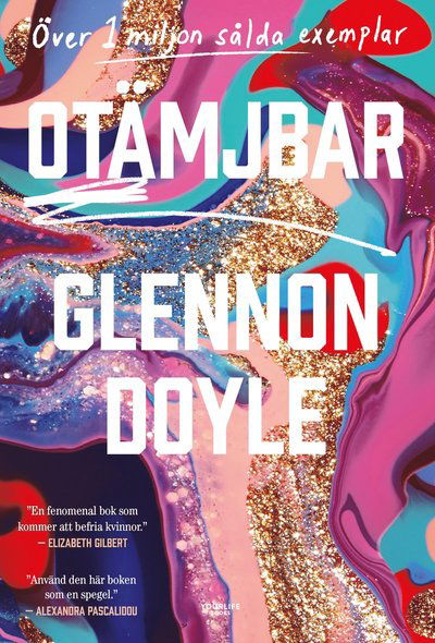 Otämjbar - Glennon Doyle - Boeken - The Book Affair - 9789198639933 - 13 oktober 2021