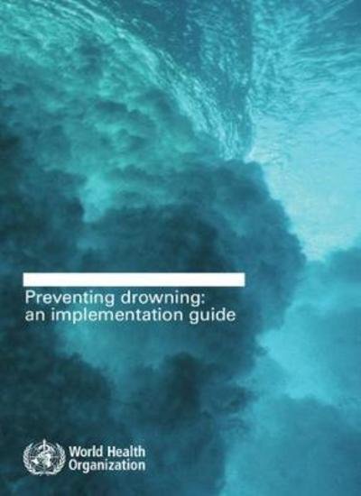 Cover for World Health Organization · Preventing Drowning : An Implementation Guide (Taschenbuch) (2017)