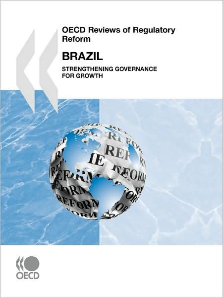 Cover for Oecd Organisation for Economic Co-operation and Develop · Oecd Reviews of Regulatory Reform Oecd Reviews of Regulatory Reform: Brazil 2008:  Strengthening Governance for Growth (Paperback Bog) [Pap / Ado edition] (2008)