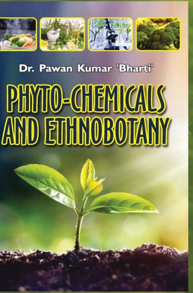 Cover for Pawan Kumar Bharti · Phyto-Chemicals and Ethnobotany (Inbunden Bok) (2016)