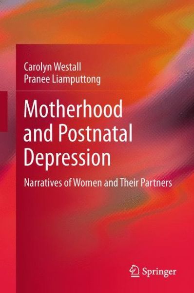 Carolyn Westall · Motherhood and Postnatal Depression: Narratives of Women and Their Partners (Hardcover Book) [2011 edition] (2011)