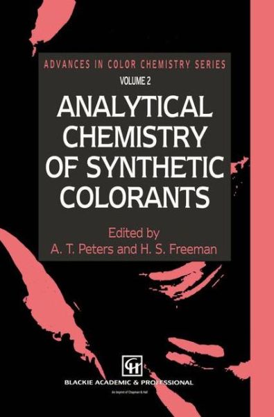 Analytical Chemistry of Synthetic Colorants - Advances in Color Chemistry Series (Closed) - A T Peters - Books - Springer - 9789401045933 - December 7, 2012