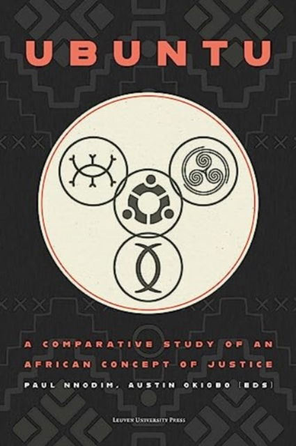 Ubuntu: A Comparative Study of an African Concept of Justice - - Books - Leuven University Press - 9789462703933 - February 1, 2024