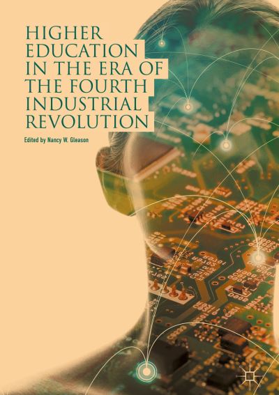 Cover for Gleason  Nancy W. · Higher Education in the Era of the Fourth Industrial Revolution (Hardcover Book) [2018 edition] (2018)