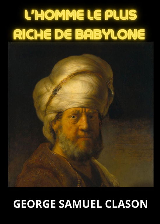 Cover for Clason George Samuel · L' Homme Le Plus Riche De Babylone (Book)