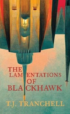 T J Tranchell · The Lamentations of Blackhawk (Paperback Book) (2022)