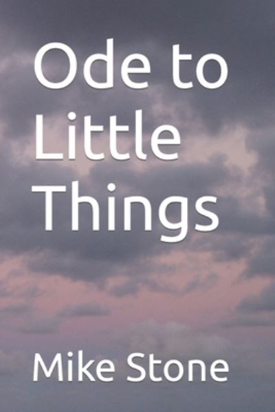 Cover for Mike Stone · Ode to Little Things (Pocketbok) (2022)