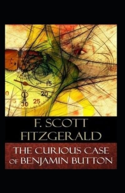 Cover for F Scott Fitzgerald · The Curious Case of Benjamin Button Illustrated (Taschenbuch) (2021)