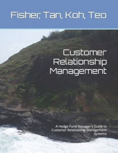 Crm: A Guide for Asset Managers to Customer Relationship Management Systems - Tan - Bøker - Independently Published - 9798493231933 - 24. oktober 2021
