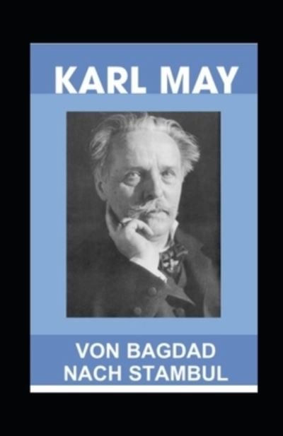 Cover for Karl May · Von Bagdad nach Stambul (Kommentiert) (Paperback Book) (2021)