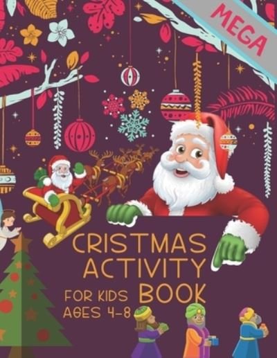 Cover for Red Angelica Press · Mega Cristmas activity Book For kids Ages 4-8: Brain Activities and Coloring book for Brain Health with Fun and Relaxing (Paperback Book) (2021)