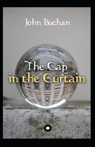 Cover for John Buchan · The Gap in the Curtain Annotated (Paperback Book) (2021)
