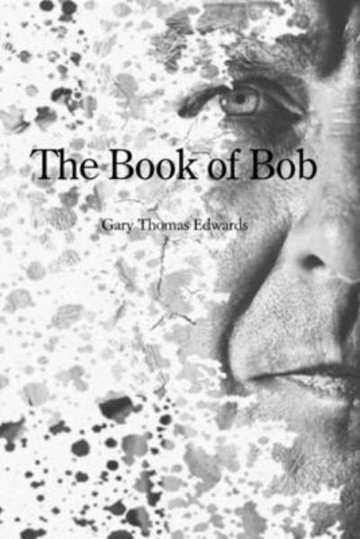 Cover for Gary Edwards · Book of Bob (N/A) (2021)