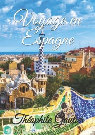 Cover for Theophile Gautier · Voyage en Espagne (Paperback Book) (2021)