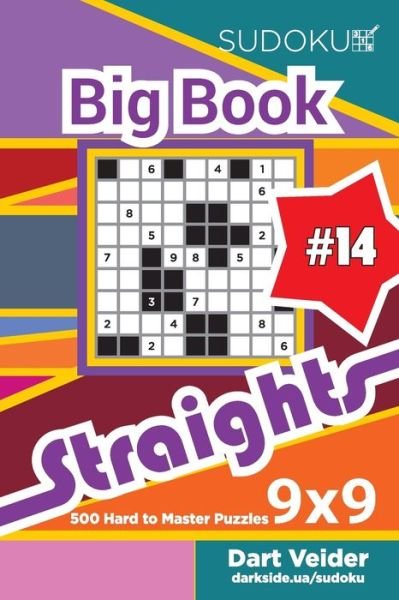 Cover for Dart Veider · Sudoku Big Book Straights - 500 Hard to Master Puzzles 9x9 (Volume 14) (Paperback Book) (2020)