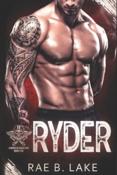 Ryder: A Wings of Diablo MC Novel - Wings of Diablo - Rae B Lake - Kirjat - Independently Published - 9798630193933 - tiistai 24. maaliskuuta 2020