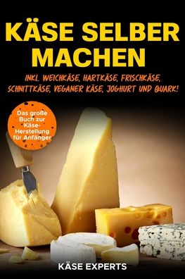 Cover for Käse Experts · Kase selber machen (Paperback Book) (2020)