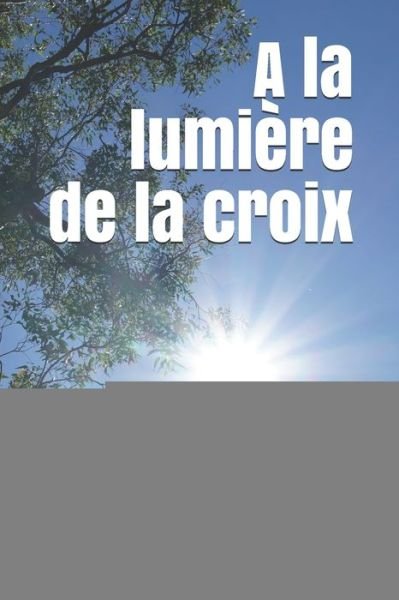 Cover for I M S · A la lumiere de la croix (Taschenbuch) (2020)