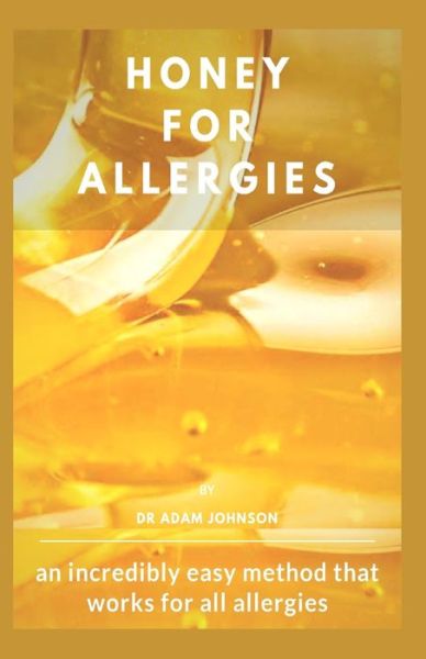 Cover for Adam Johnson · Honey for Allergies (Paperback Bog) (2020)