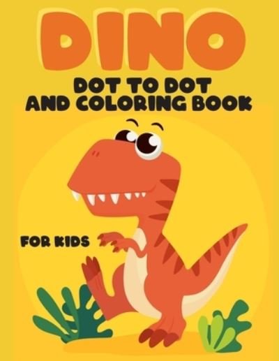Dino Dot to Dot and Coloring Book For Kids - Colorful World - Libros - Independently Published - 9798671530933 - 2 de agosto de 2020