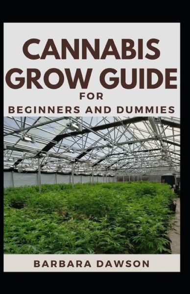 Cover for Barbara Dawson · Cannabis Grow Guide For Beginners And Dummies (Paperback Book) (2020)