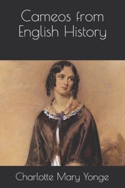 Cover for Charlotte Mary Yonge · Cameos from English History (Pocketbok) (2020)