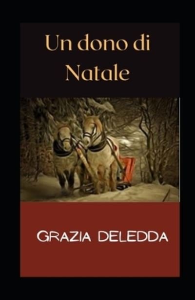 Cover for Grazia Deledda · Un dono di Natale illustrata (Paperback Book) (2021)