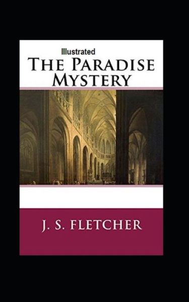 Cover for J S Fletcher · The Paradise Mystery Illustrated (Paperback Book) (2021)