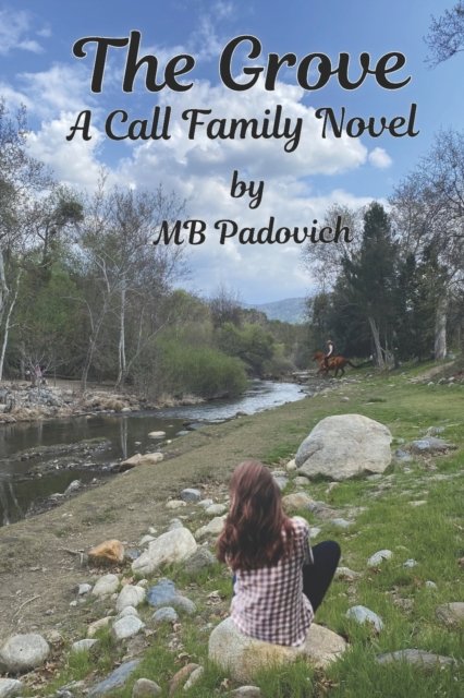 The Grove: A Call Family Novel - Mb Padovich - Bücher - Independently Published - 9798733249933 - 7. Juli 2021
