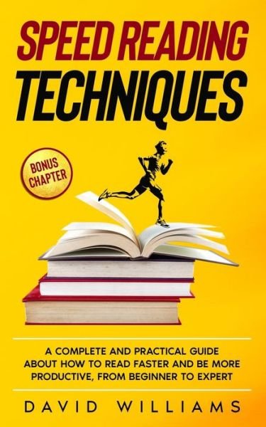 Cover for David Williams · Speed Reading Techniques: A Complete and Practical Guide About How to Read Faster and Be More Productive, From Beginner to Expert (Taschenbuch) (2021)