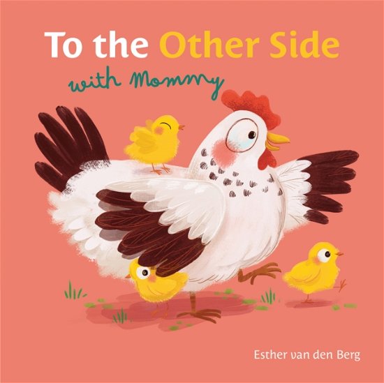 Cover for Esther Van den Berg · To the Other Side with Mommy - To the Other Side (Board book) (2024)