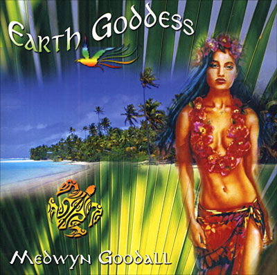 Earth Goddess - Medwyn Goodall - Muzyka - MG MUSIC - 0189772000934 - 10 maja 2007