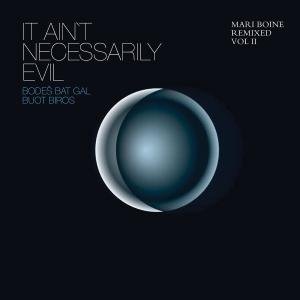 Cover for Mari Boine · It Ain't Necessarily Evil (CD) [Remixes edition] (2015)