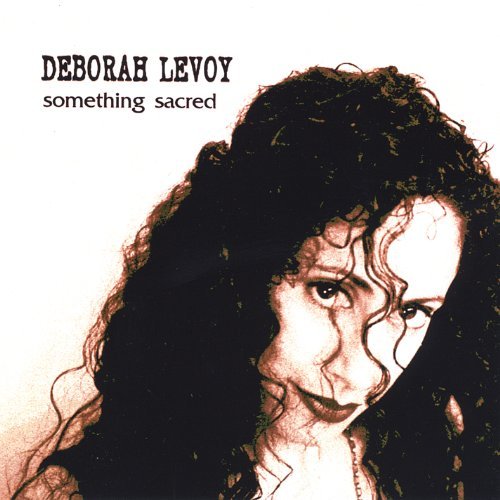 Something Sacred - Deborah Levoy - Musik - DevaMusic - 0634479052934 - 26. oktober 2004