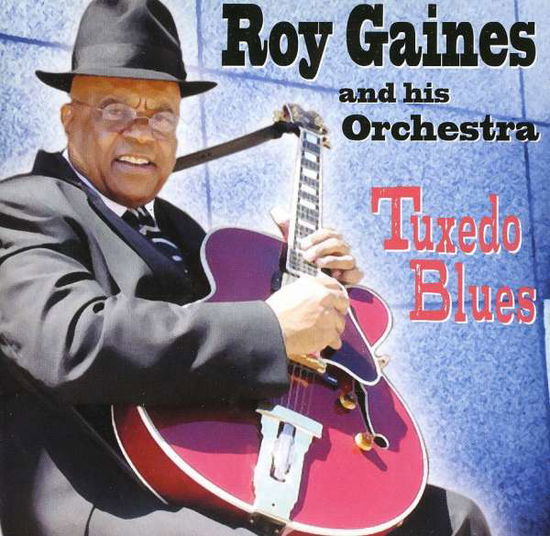 Cover for Roy Gaines · Tuxedo Blues (CD) (2012)