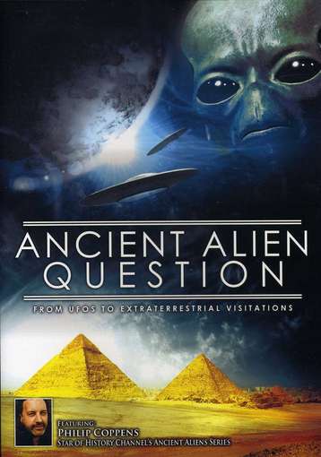 Cover for Ancient Alien Question: from Ufo's to Extraterrest (DVD) (2012)