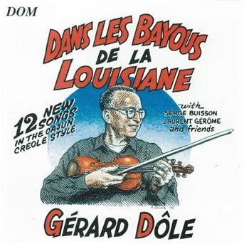 Cover for Gerard Dole · Dans Les Bayous De La Louisiane (CD) (2007)