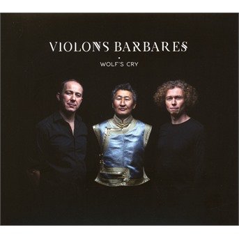 Violons Barbares · Wolf's Cry (CD) (2018)