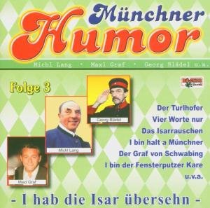 Lang,michl / Singerl,erni / Graf,maxl / Blädel,georg/+ · Münchner Humor 3 (CD) (2005)