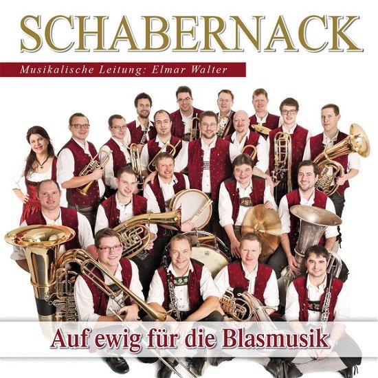 Auf Ewig Für Die Blasmusik - Schabernack - Muziek - BOGNE - 4012897162934 - 2 maart 2015